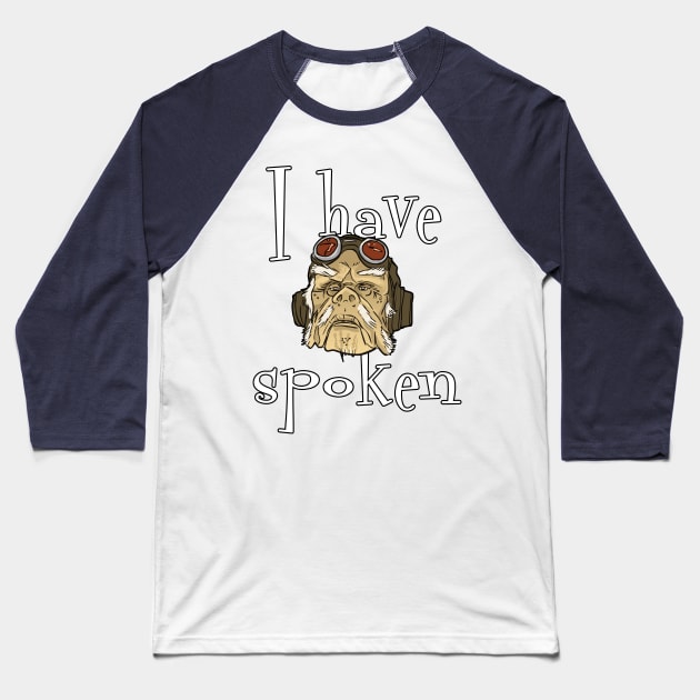 I have spoken - trendy text Baseball T-Shirt by Rackham